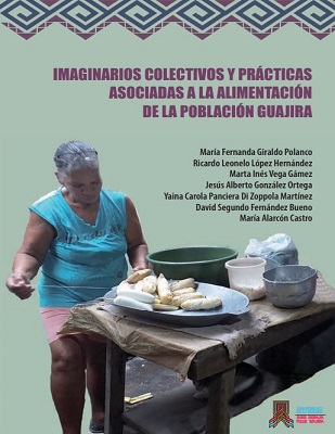 Imaginarios colectivos y prácticas asociadas a la alimentación de la población guajira